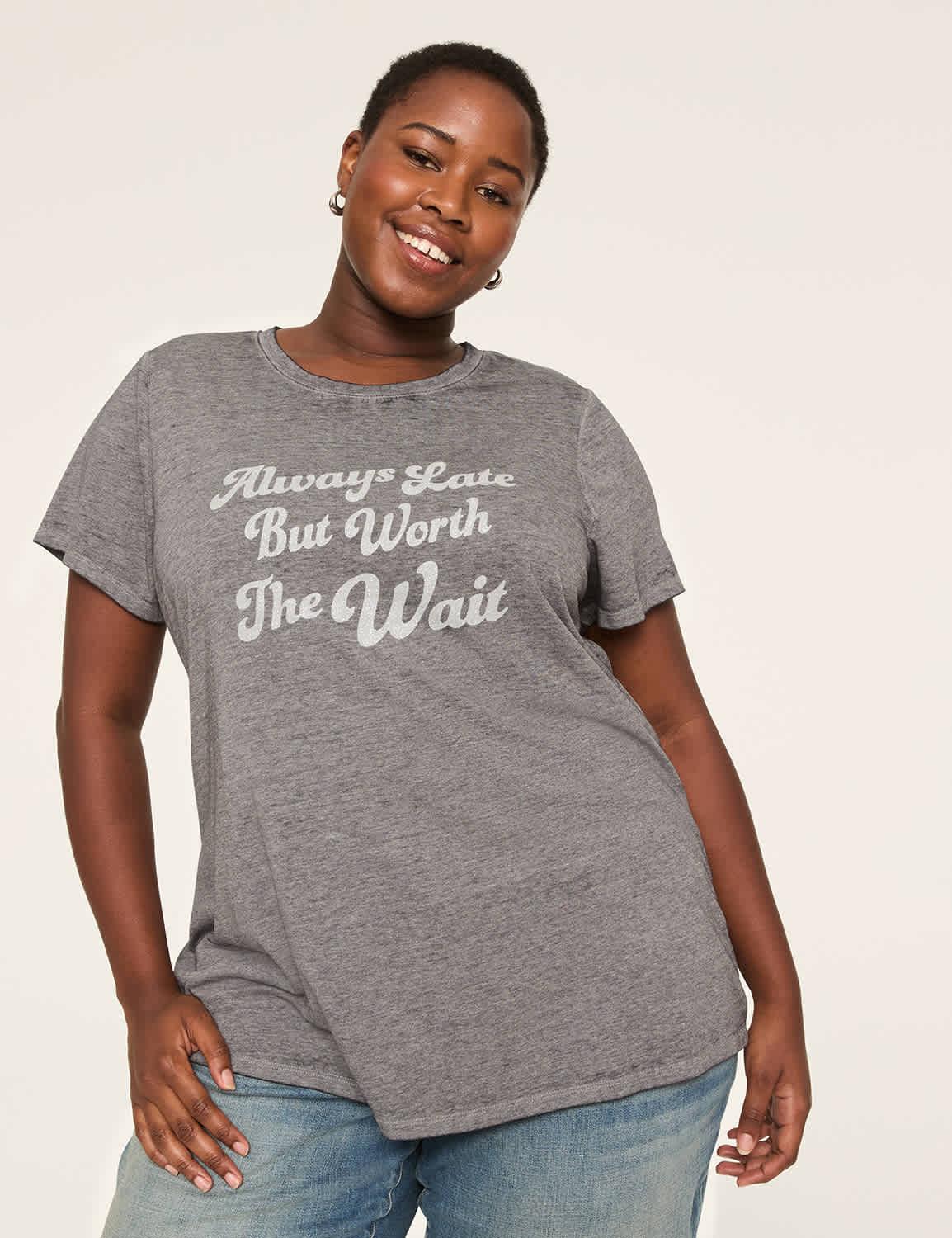 always late but worth the wait graphic tee